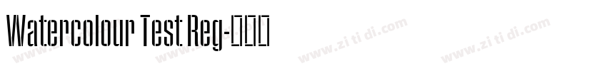 Watercolour Test Reg字体转换 Watercolour Test Reg字体转换